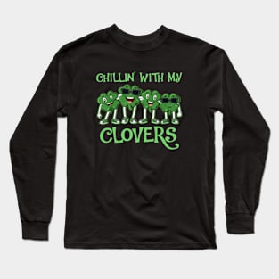 Chillin With My Clovers St Patricks Day Long Sleeve T-Shirt